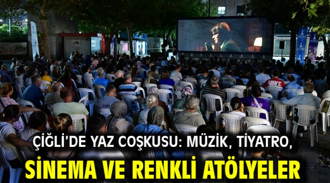 Çiğli'de yaz coşkusu: Müzik, tiyatro, sinema ve renkli atölyeler
