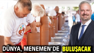 Dünya, Menemen'de buluşacak