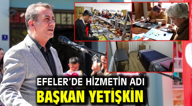Efeler'de Hizmetin Adı Başkan Yetişkin