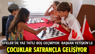 Efeler'de Yaz Tatili Boş Geçmiyor: Başkan Yetişkin'le Çocuklar Satrançla Gelişiyor