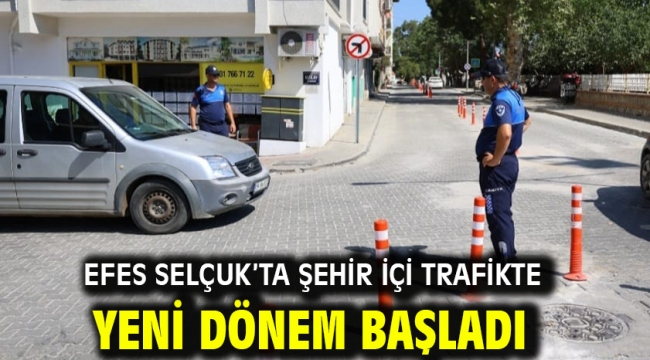 Efes Selçuk'ta Şehir İçi Trafikte Yeni Dönem Başladı