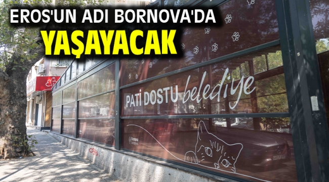 Eros'un adı Bornova'da yaşayacak