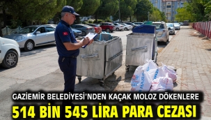 Gaziemir Belediyesi'nden kaçak moloz dökenlere 514 bin 545 lira para cezası