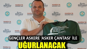 Gençler Askere 'Asker Çantası' ile Uğurlanacak