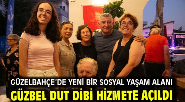 Güzelbahçe'de yeni bir sosyal yaşam alanı Güzbel Dut Dibi hizmete açıldı