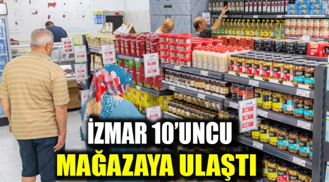 İZMAR 10'uncu mağazaya ulaştı
