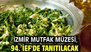 İzmir Mutfak Müzesi, 94. İEF'de tanıtılacak