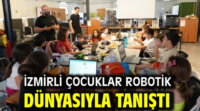 İzmirli çocuklar robotik dünyasıyla tanıştı