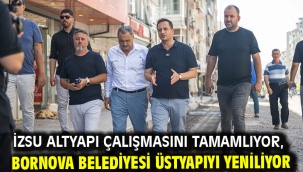 İZSU altyapı çalışmasını tamamlıyor, Bornova Belediyesi üstyapıyı yeniliyor