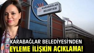 Karabağlar Belediyesi'nden eyleme ilişkin açıklama!