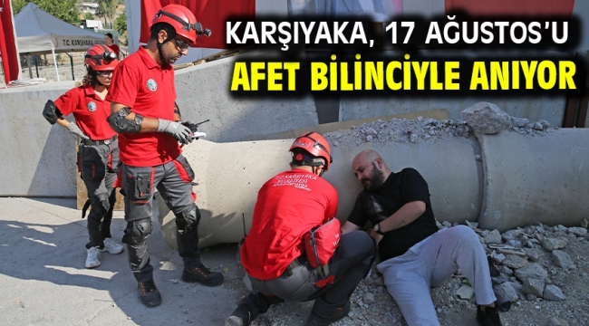 Karşıyaka, 17 Ağustos'u afet bilinciyle anıyor