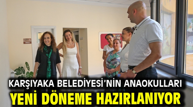 Karşıyaka Belediyesi'nin anaokulları yeni döneme hazırlanıyor