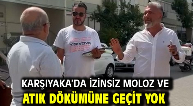 Karşıyaka'da izinsiz moloz ve atık dökümüne geçit yok!