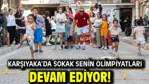 Karşıyaka'da Sokak Senin Olimpiyatları devam ediyor!