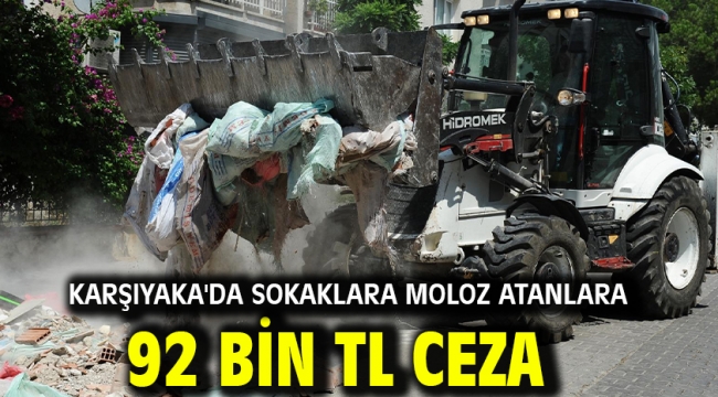 Karşıyaka'da sokaklara moloz atanlara 92 bin TL ceza