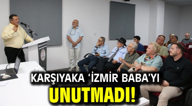 Karşıyaka 'İzmir Baba'yı unutmadı!