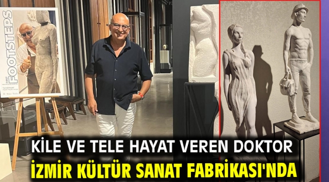Kile ve Tele Hayat Veren Doktor İzmir Kültür Sanat Fabrikası'nda