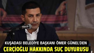 Kuşadası Belediye Başkanı Ömer Günel'den Çerçioğlu Hakkında Suç Duyurusu