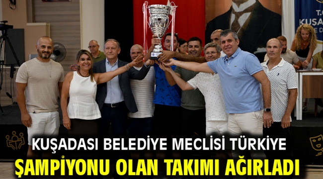 Kuşadası Belediye Meclisi Türkiye Şampiyonu Olan Takımı Ağırladı