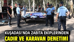Kuşadası'nda Zabıta Ekiplerinden Çadır Ve Karavan Denetimi