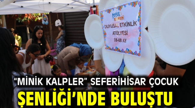 "Minik Kalpler" Seferihisar Çocuk Şenliği'nde buluştu