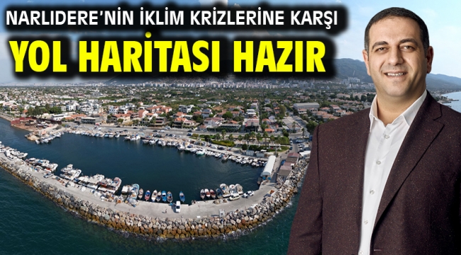 Narlıdere'nin İklim Krizlerine Karşı Yol Haritası Hazır