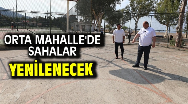 Orta Mahalle'de Sahalar Yenilenecek