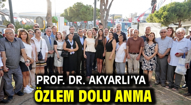 Prof. Dr. Akyarlı'ya özlem dolu anma