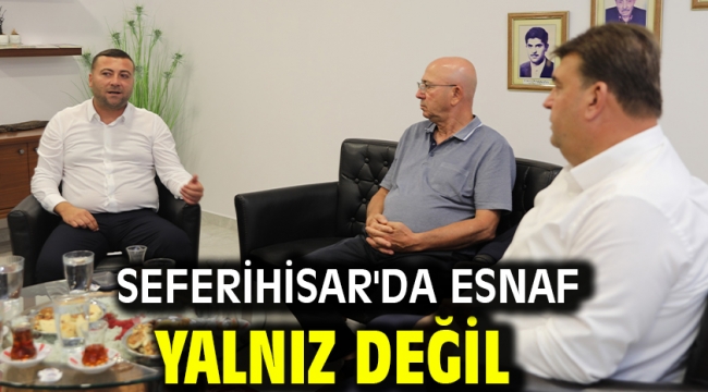 Seferihisar'da Esnaf Yalnız Değil