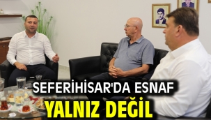  Seferihisar'da Esnaf Yalnız Değil