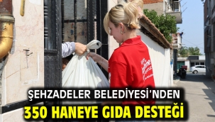 Şehzadeler Belediyesi'nden 350 Haneye Gıda Desteği