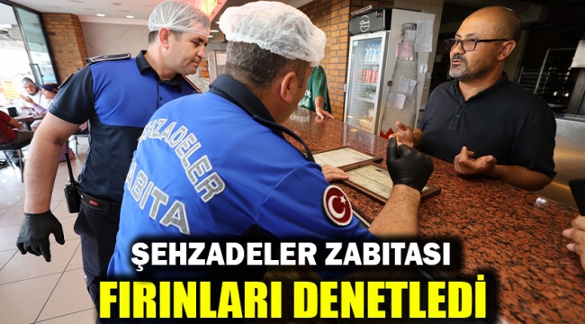 Şehzadeler Zabıtası Fırınları Denetledi
