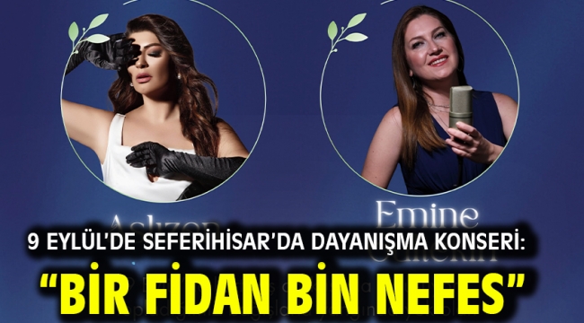 9 Eylül'de Seferihisar'da dayanışma konseri: "Bir Fidan Bin Nefes"