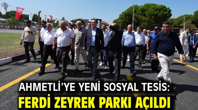 Ahmetli'ye Yeni Sosyal Tesis: Ferdi Zeyrek Parkı Açıldı