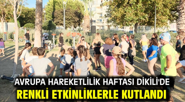 Avrupa Hareketlilik Haftası Dikili'de Renkli Etkinliklerle Kutlandı