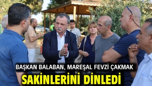 Başkan Balaban, Mareşal Fevzi Çakmak Sakinlerini Dinledi