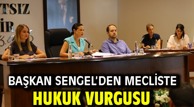 Başkan Sengel'den mecliste hukuk vurgusu