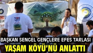 Başkan Sengel Gençlere Efes Tarlası Yaşam Köyü'nü anlattı