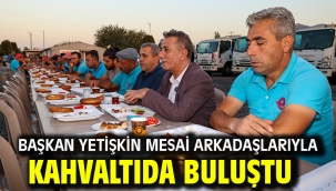 Başkan Yetişkin Mesai Arkadaşlarıyla Kahvaltıda Buluştu
