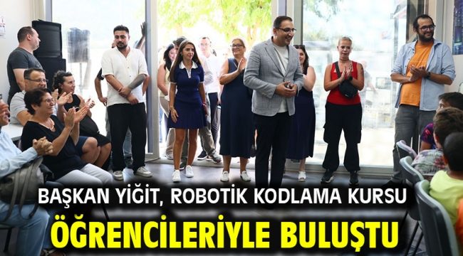 Başkan Yiğit, Robotik Kodlama Kursu öğrencileriyle buluştu