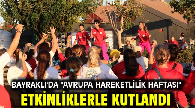 Bayraklı'da "Avrupa Hareketlilik Haftası" Etkinliklerle Kutlandı