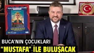 Buca'nın çocukları "Mustafa" ile buluşacak