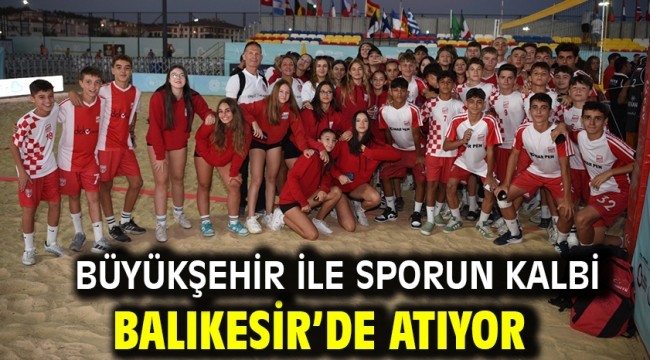 Büyükşehir ile sporun kalbi Balıkesir'de atıyor