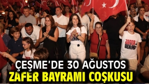 Çeşme'de 30 Ağustos Zafer Bayramı Coşkusu