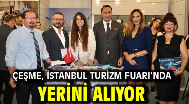 Çeşme, İstanbul Turizm Fuarı'nda yerini alıyor
