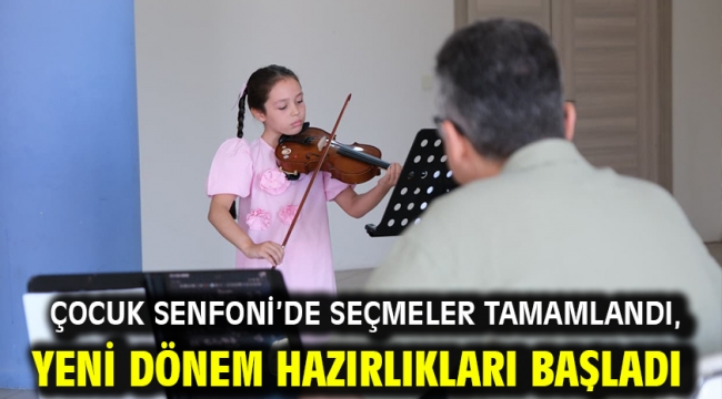 Çocuk Senfoni'de Seçmeler Tamamlandı, Yeni Dönem Hazırlıkları Başladı