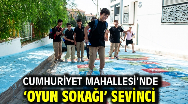 Cumhuriyet Mahallesi'nde 'Oyun Sokağı' sevinci