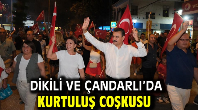 Dikili ve Çandarlı'da Kurtuluş Coşkusu