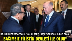 Dr. Mehmet Kasapoğlu: ''Kalıcı barış; başkenti Doğu Kudüs olan bağımsız Filistin Devleti ile olur''