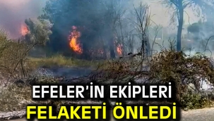 Efeler'in Ekipleri Felaketi Önledi
